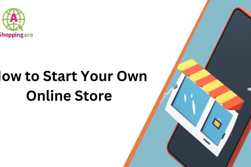 How to Start Your Own Online Store in Easy Steps