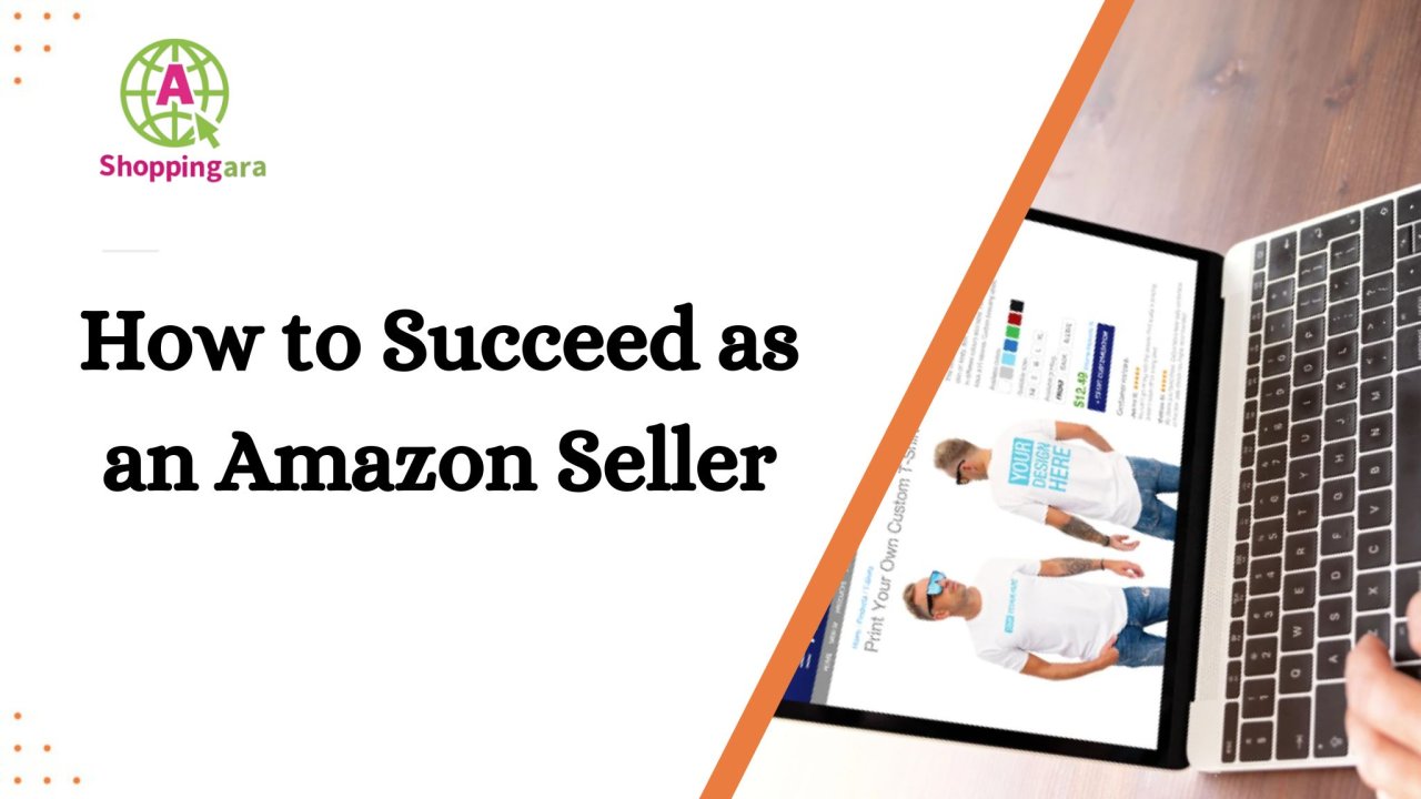 From Newcomer to Reseller: How to Succeed as an Amazon Seller